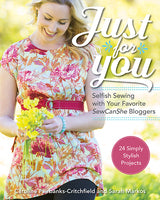 Just for You Sewlebrity Sewalong Roundup (and Giveaway!)