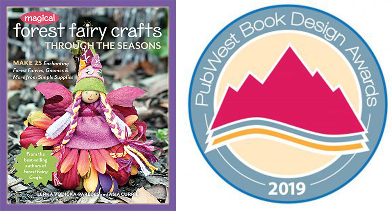 Magical Forest Fairy Crafts Through the Seasons Wins PubWest Book Design Award!
