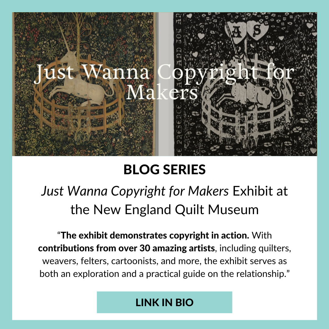 Just Wanna Copyright for Makers Exhibit at the New England Quilt Museum