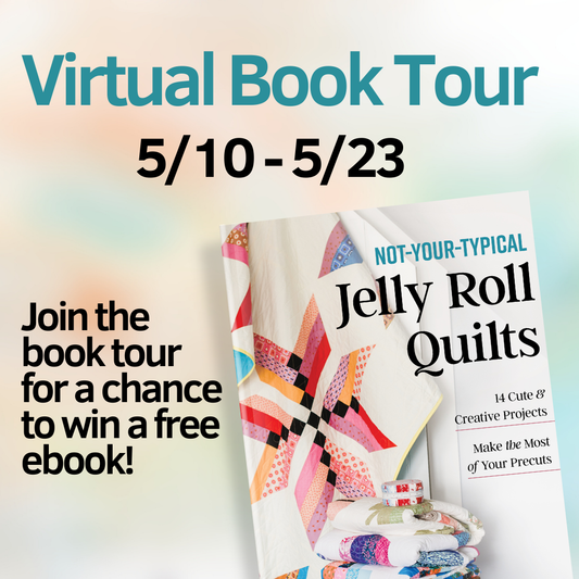 Not-Your-Typical Jelly Roll Quilt Virtual Book Tour