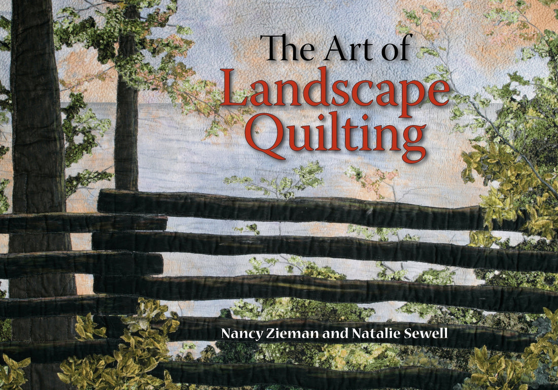 Turn Your Favorite Landscapes into Works of Quilted Wonder