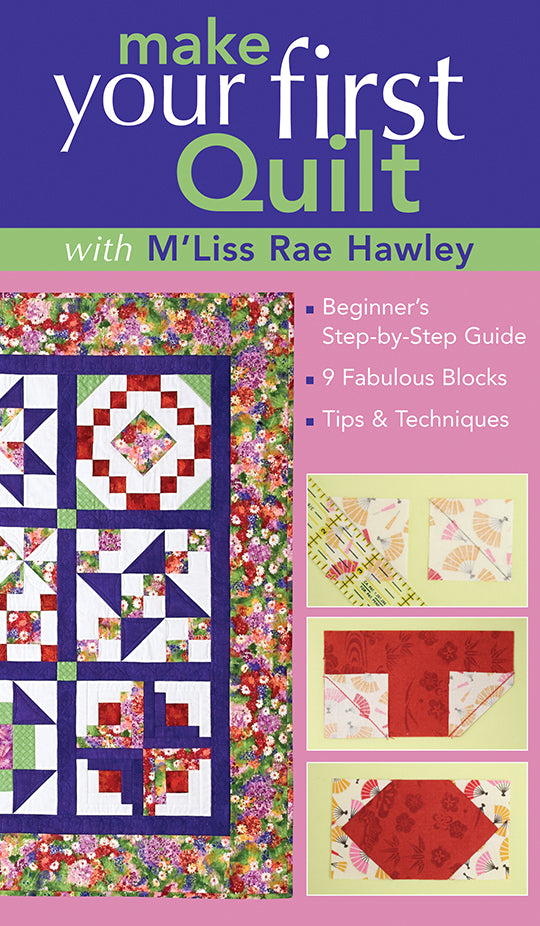 Make Your First Quilt with M'Liss Rae Hawley Digital Download