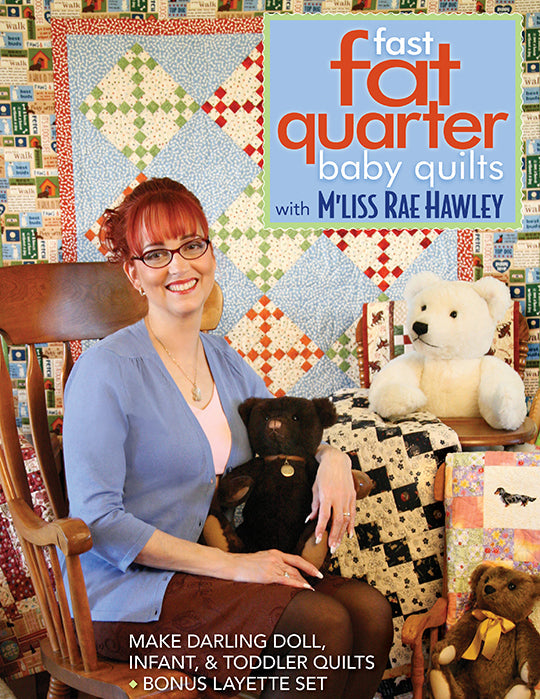 Fast, Fat Quarter Baby Quilts with M'Liss Rae Hawley Digital Download