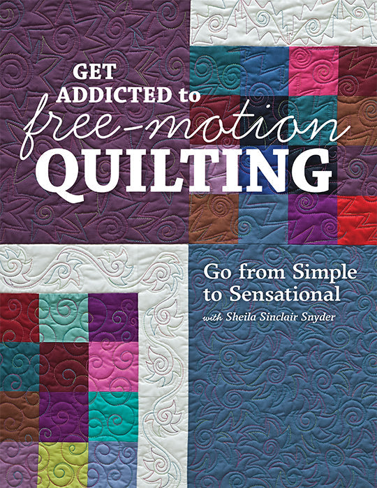 Get Addicted to Free-Motion Quilting Digital Download