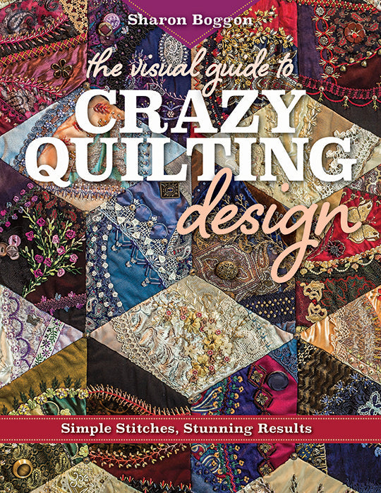 The Visual Guide to Crazy Quilting Design Digital Download