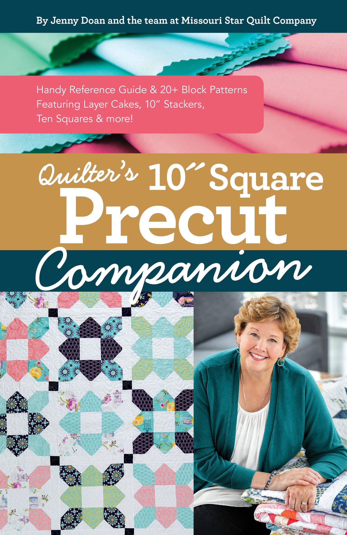 The cover of Quilter’s 10” Square Precut Companion Digital Download by C&T Publishing shows 10" square precuts, quilt blocks, and a smiling woman beside a colorful quilt. Features patterns from Missouri Star Quilt Company.
