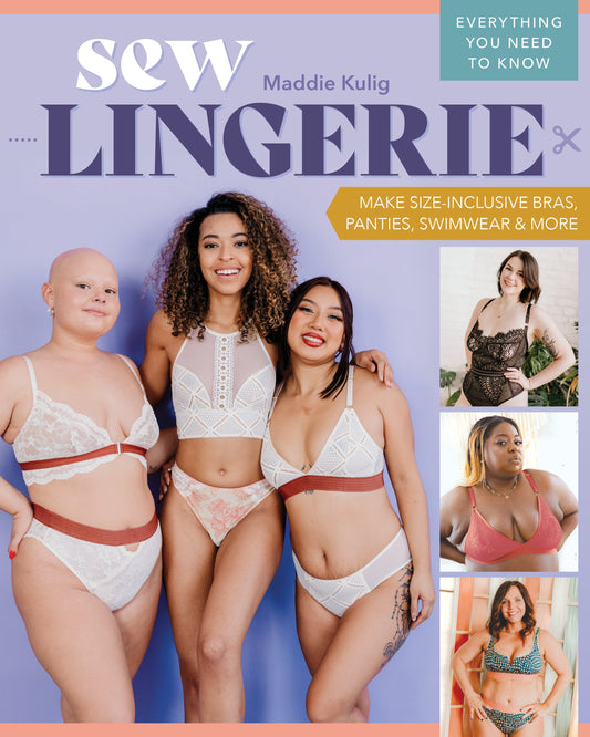 Cover of Sew Lingerie by Stash Books shows three diverse women in handmade lingerie, with side images of more models. Text promotes size-inclusive patterns for bras, panties, swimwear, and other lingerie.