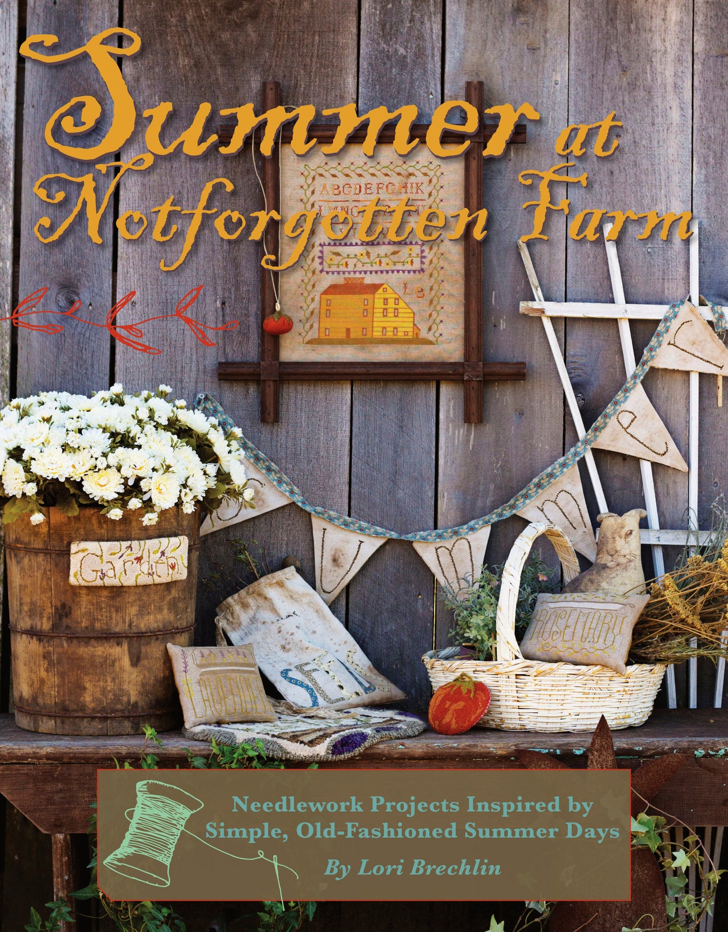 A rustic farm scene inspired by folk art, with flowers in a wooden bucket, patchwork, and bunting on a table. "Summer at Notforgotten Farm Print-on-Demand Edition" by C&T Publishing is overlaid in decorative fonts.