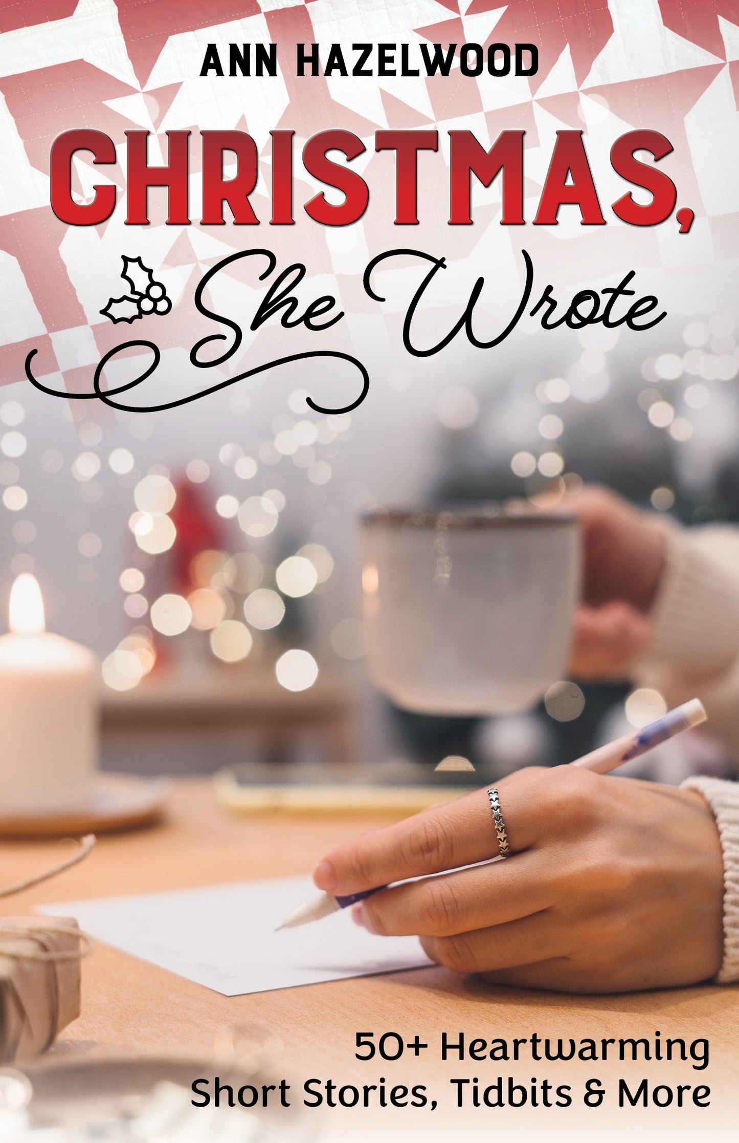 A person writes on paper with a pen while holding a mug, surrounded by a lit candle and festive lights. Above, the bold title Christmas, She Wrote Digital Download by C&T Publishing appears in vibrant red and black text.