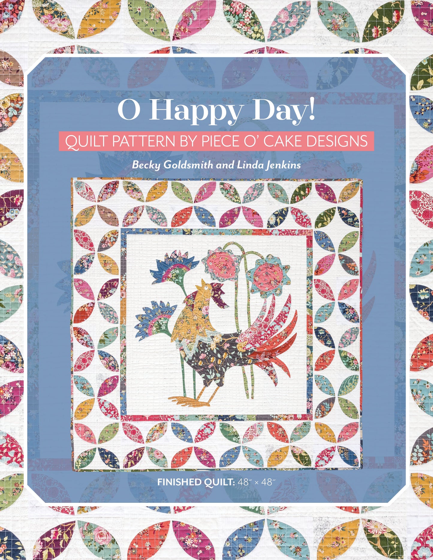 Book cover for O Happy Day! Print-on-Demand Edition by C&T Publishing, a 48"x48" quilt pattern featuring colorful appliqué designs (rooster, flowers, border) by Becky Goldsmith and Linda Jenkins.