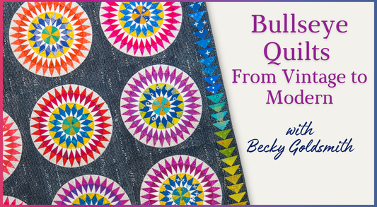 Bullseye Quilts: Vintage to Modern