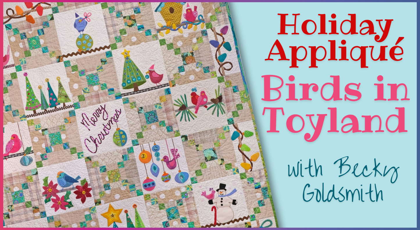 Holiday Appliqué: Birds in Toyland