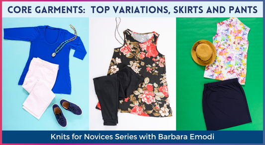 Core Garments:Top Variations, Skirts and Pants (Knits for Novices Series)