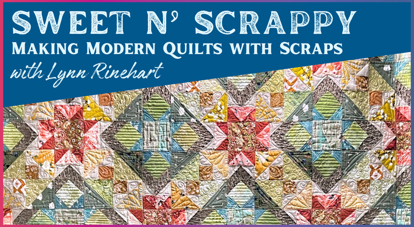 Sweet n’ Scrappy: Making Modern Quilts with Scraps