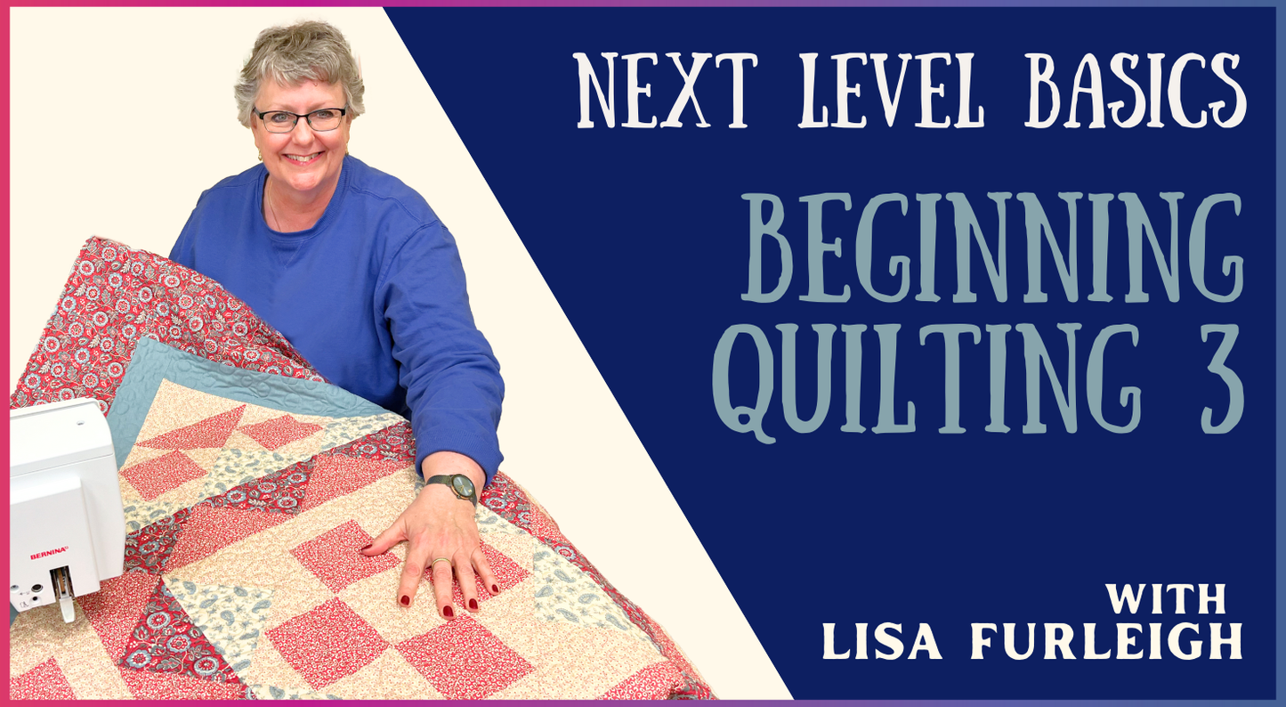 Next Level Basics: Beginning Quilting 3