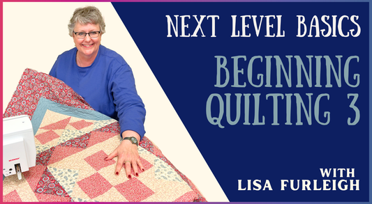 Next Level Basics: Beginning Quilting 3