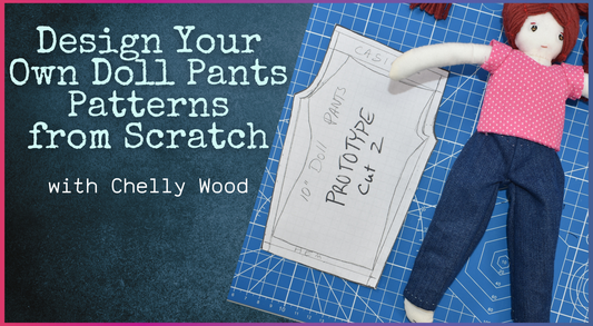 Design Your Own Doll Pants Patterns from Scratch