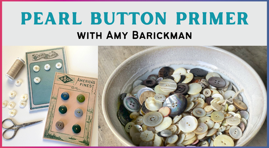 Collage with text Pearl Button Primer by Creative Spark, featuring vintage button cards, scissors, thread, and a bowl of assorted pearl buttons—ideal for inspiring projects with charming vintage notions.