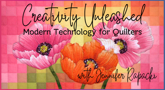A vibrant quilted background with large pink and orange poppies. Text: Creativity Unleashed: Modern Technology for Quilters by Creative Spark. Digital design quilting with Jennifer Rapacki.