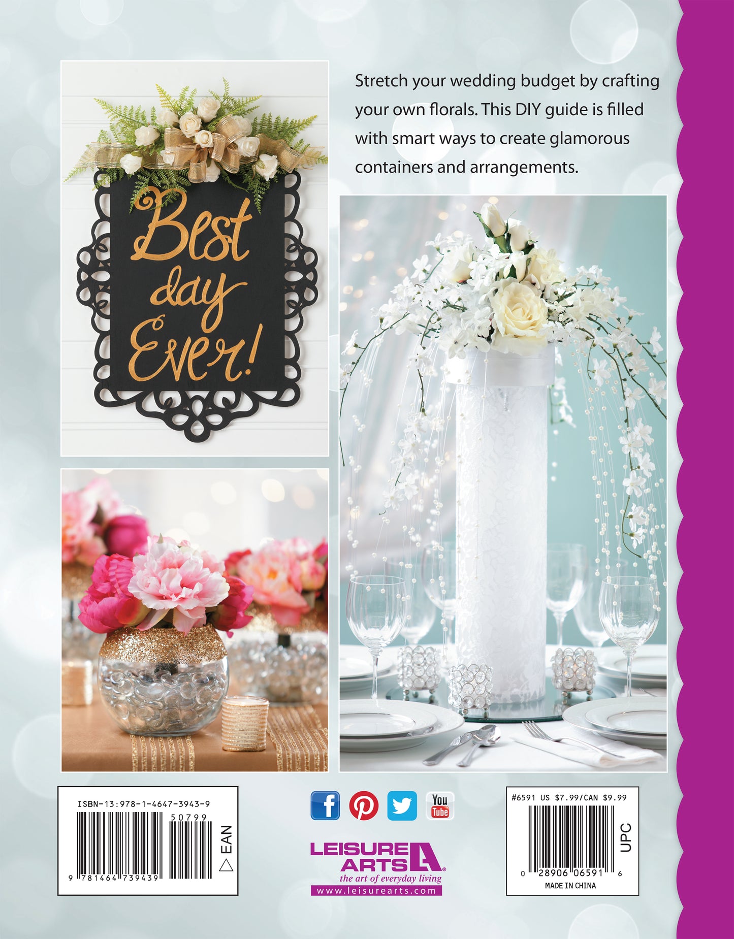 The back cover of Glam Wedding Florals by Leisure Arts features elegant arrangements and a "Best day Ever!" chalkboard, highlighting it as a beginner-friendly guide to affordable, glamorous DIY wedding décor and centerpieces.