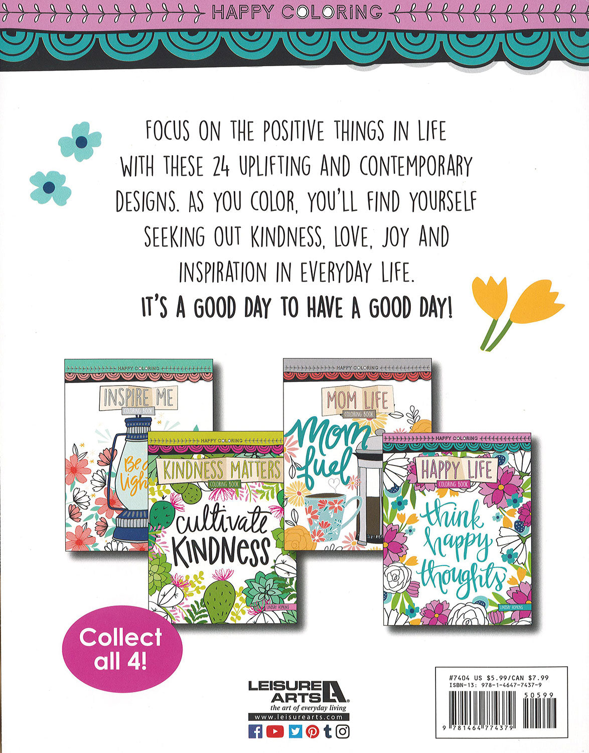 The back cover of the Leisure Arts Happy Life Coloring Book features a motivational message, four small images of Happy Life covers with uplifting words and floral art, plus the tagline “Collect all 4!” at the bottom.