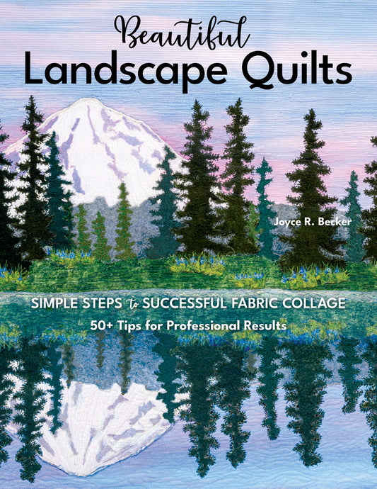 The cover of "Beautiful Landscape Quilts" by C&T Publishing features a fabric collage of snowy mountains, pine trees, and a lake. Includes art quilting tips and expert quilt design techniques.