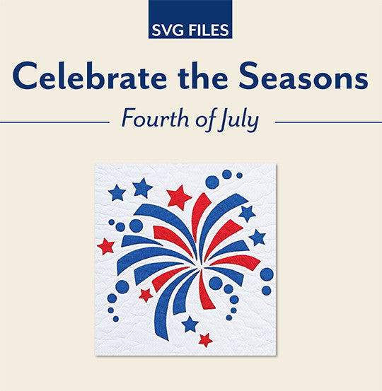 Celebrate the Seasons Fourth of July SVG File Digital Download