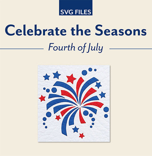 Celebrate the Seasons Fourth of July SVG File Digital Download