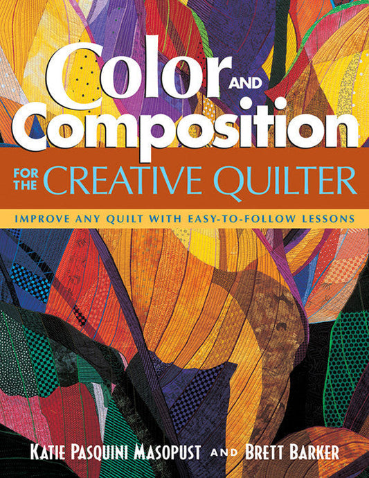 Color and Composition for the Creative Quilter Print-on-Demand Edition