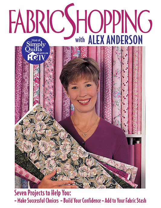 Fabric Shopping with Alex Anderson Print-on-Demand Edition