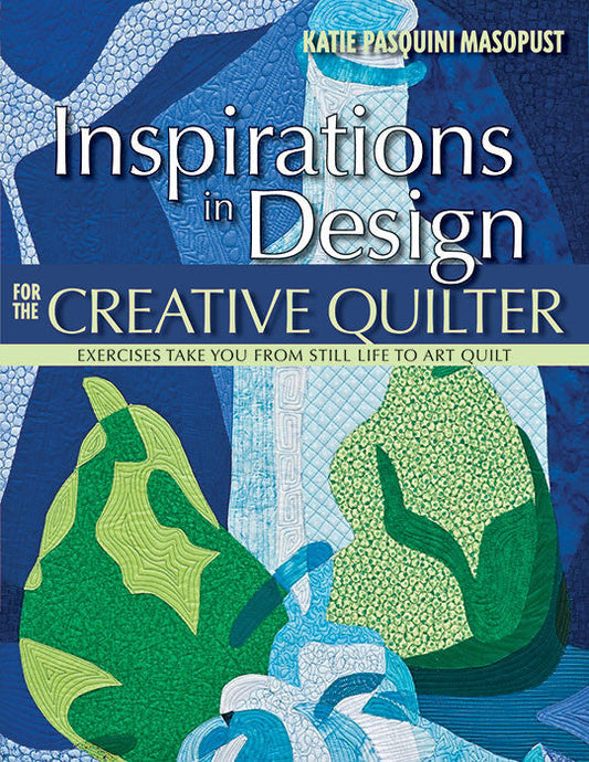 Inspirations in Design for the Creative Quilter Print-on-Demand Edition