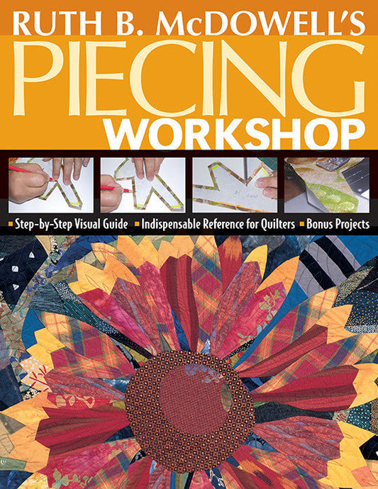 Ruth B. McDowell's Piecing Workshop Print-on-Demand Edition