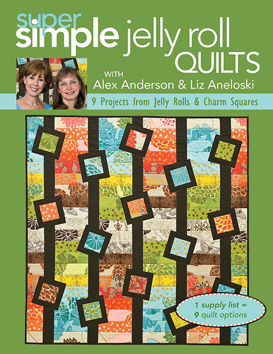 Super Simple Jelly Roll Quilts with Alex Anderson and Liz Aneloski Digital Download