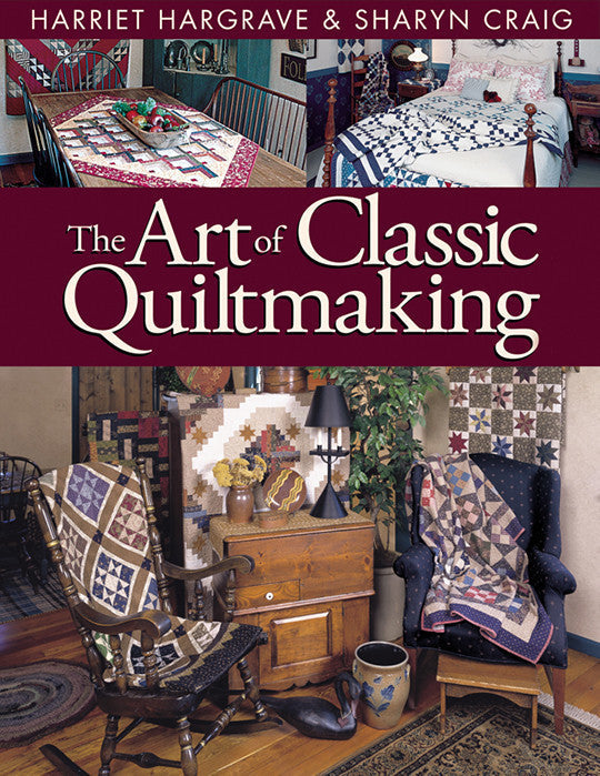 The Art of Classic Quiltmaking Print-on-Demand Edition