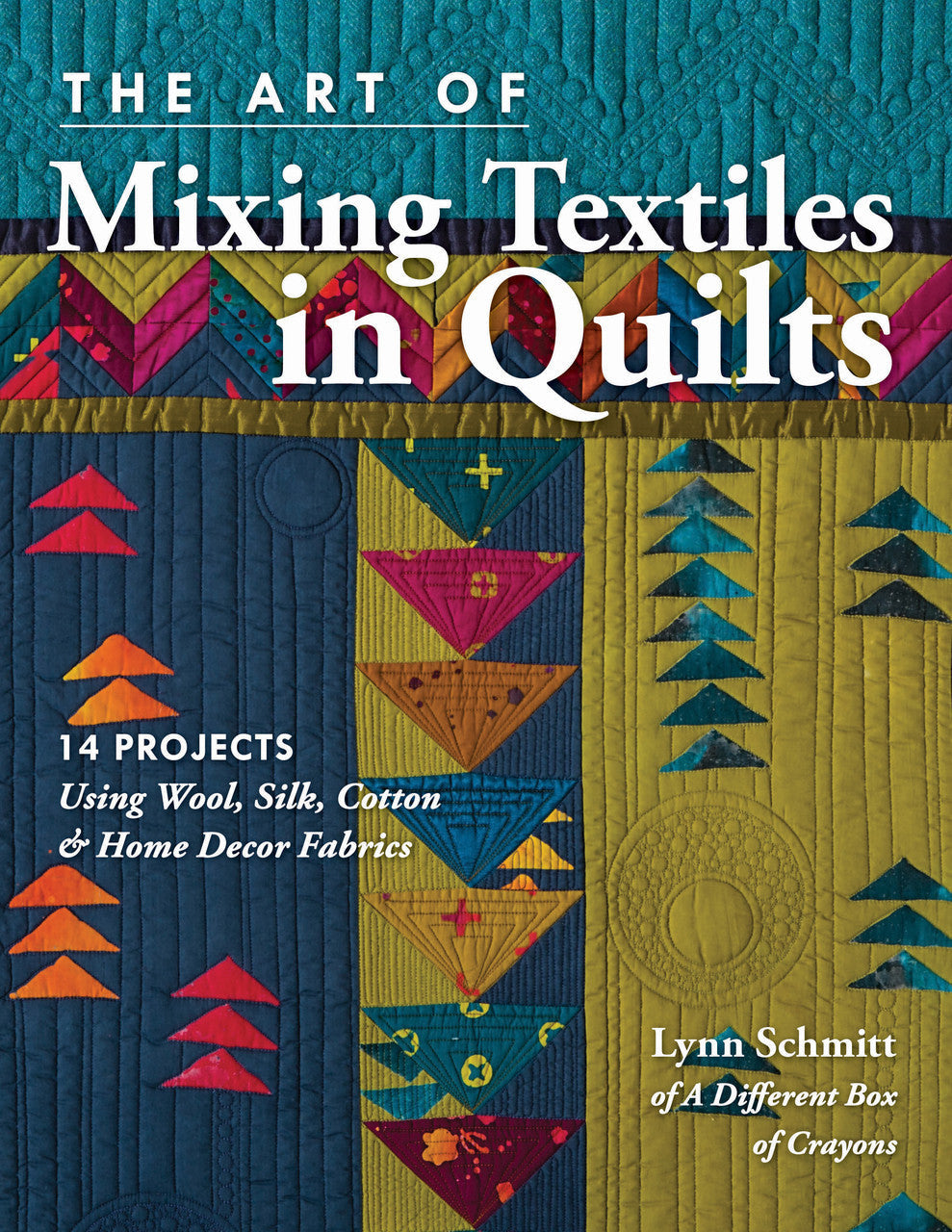 The Art of Mixing Textiles in Quilts Print-on-Demand Edition