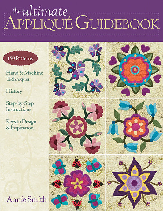The Ultimate Appliqué Guidebook Print-on-Demand Edition