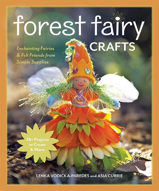 Forest Fairy Crafts: Enchanting Fairies & Felt Friends from Simple