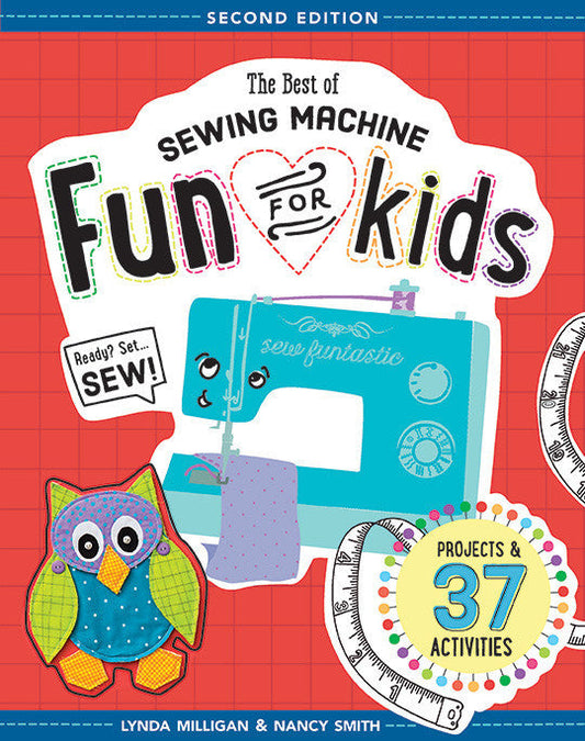 The Best of Sewing Machine Fun for Kids - Second Edition