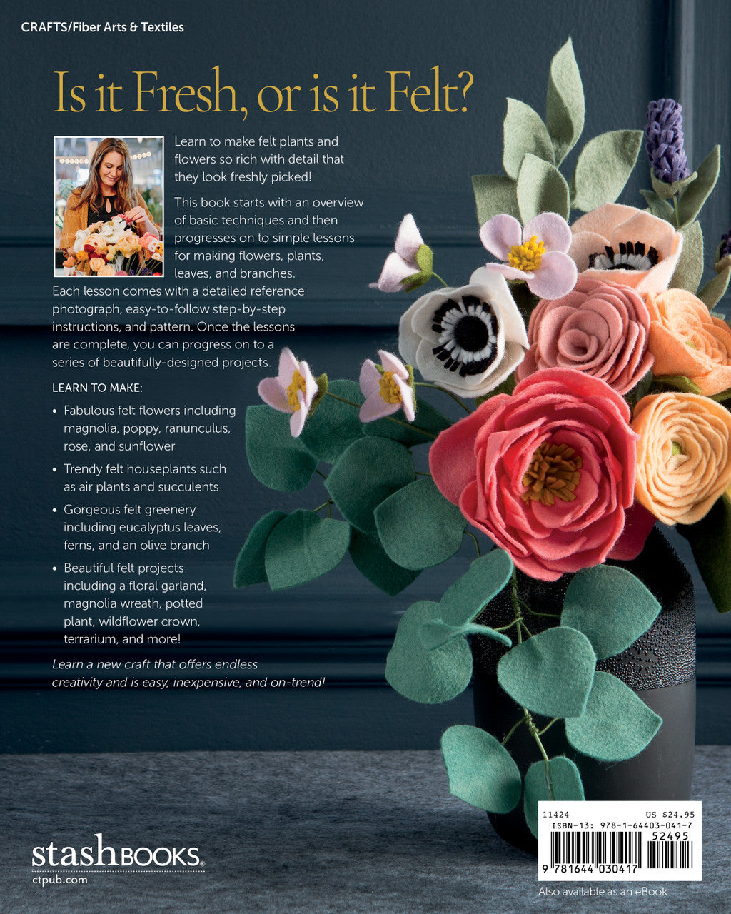 A black vase holds pink, yellow, white, and orange felt flowers with green leaves on a gray surface. Text highlights "Felt Flower Workshop" by Stash Books—a guide to crafting lifelike felt plants and creative felt crafts.