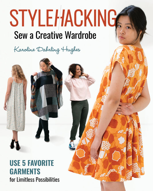 Book cover for StyleHacking, Sew a Creative Wardrobe by Stash Books. Four women model handmade looks: a floral dress, color-blocked coat, casual ensemble, and bold orange dress—showcasing creative wardrobe transformations.