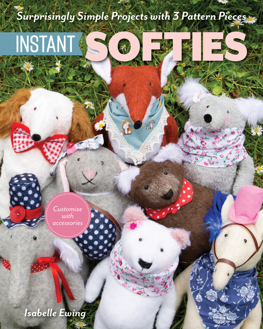 Handmade stuffed animals—fox, dogs, bears, and a sheep in colorful scarves—sit on grass. The book “Instant Softies” by Stash Books appears on the cover.