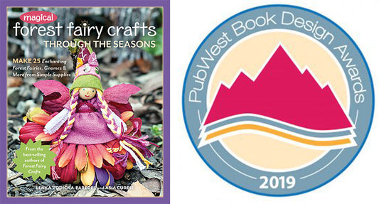 Magical Forest Fairy Crafts Through the Seasons Wins PubWest Book Design Award!