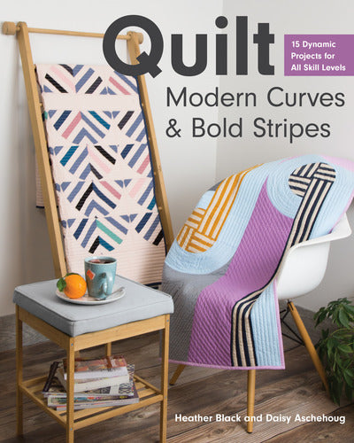Peek Inside Quilt Modern Curves & Bold Stripes!
