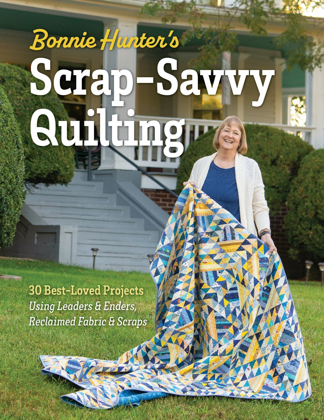Bonnie Hunter Introduces Scrap-Savvy Quilting