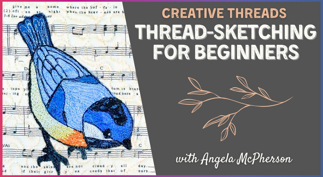 New on Creative Spark: Thread Sketching Foundations Series with Angela McPherson