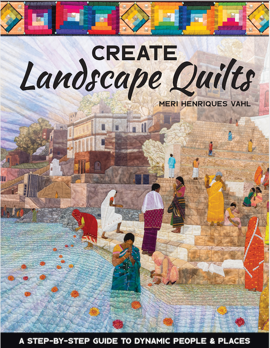 Make the People and Places in Your Photographs Come to Life in Art Quilts!