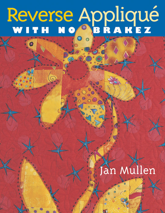 Reverse Appliqué with No Brakez Digital Download