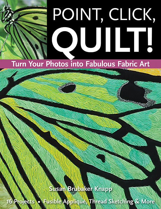 Point Click Quilt! Turn Your Photos into Fabulous Fabric Art Digital Download