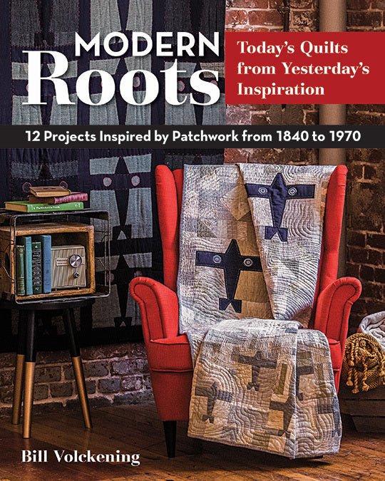 Modern Roots  Today's Quilts from Yesterday's Inspiration Digital Download