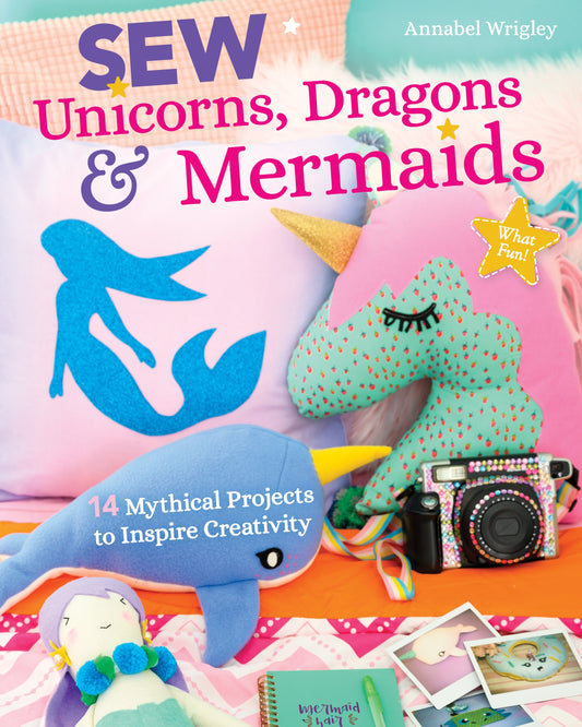 Sew Unicorns, Dragons & Mermaids, What Fun! Digital Download